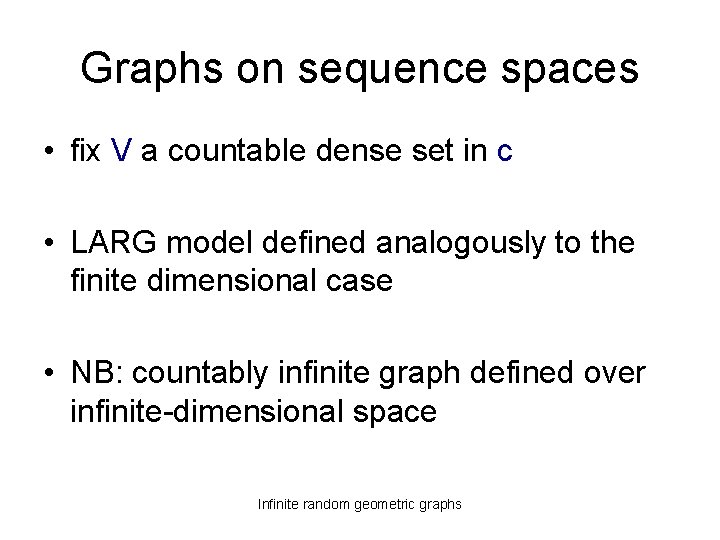 Graphs on sequence spaces • fix V a countable dense set in c •