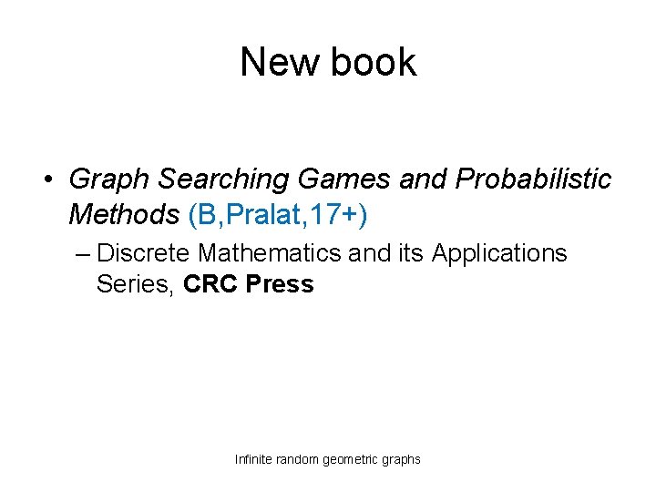 New book • Graph Searching Games and Probabilistic Methods (B, Pralat, 17+) – Discrete