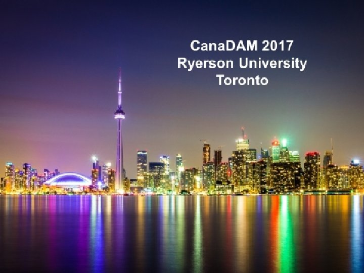 Cana. DAM 2017 Ryerson University Toronto 