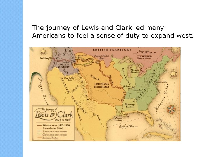 The journey of Lewis and Clark led many Americans to feel a sense of