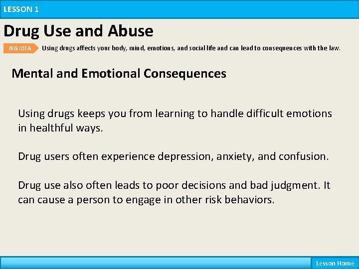 LESSON 1 Drug Use and Abuse BIG IDEA Using drugs affects your body, mind, LESSON 1 Drug Use and Abuse BIG IDEA Using drugs affects your body, mind,
