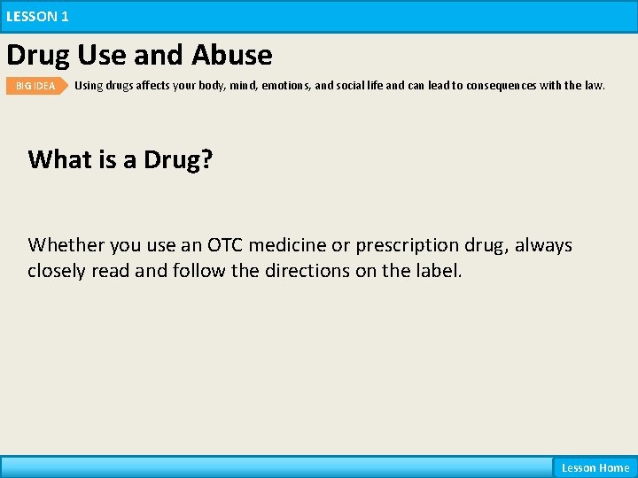 LESSON 1 Drug Use and Abuse BIG IDEA Using drugs affects your body, mind, LESSON 1 Drug Use and Abuse BIG IDEA Using drugs affects your body, mind,