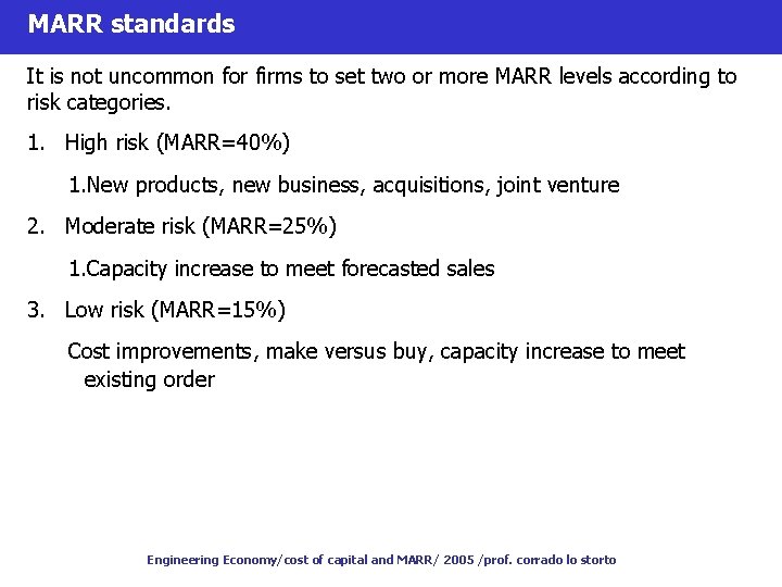 MARR standards It is not uncommon for firms to set two or more MARR