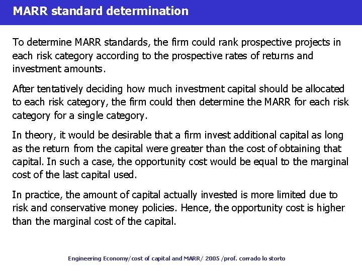 MARR standard determination To determine MARR standards, the firm could rank prospective projects in