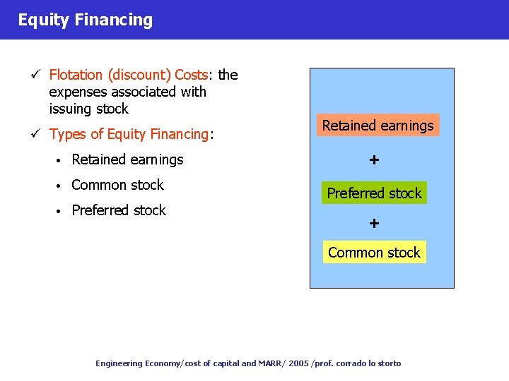 Equity Financing ü Flotation (discount) Costs: the expenses associated with issuing stock ü Types