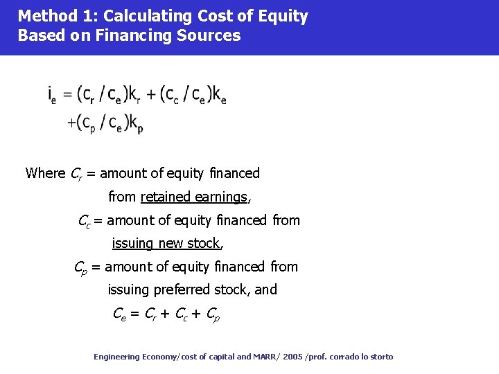 Method 1: Calculating Cost of Equity Based on Financing Sources Where Cr = amount