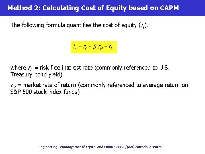 Method 2: Calculating Cost of Equity based on CAPM The following formula quantifies the