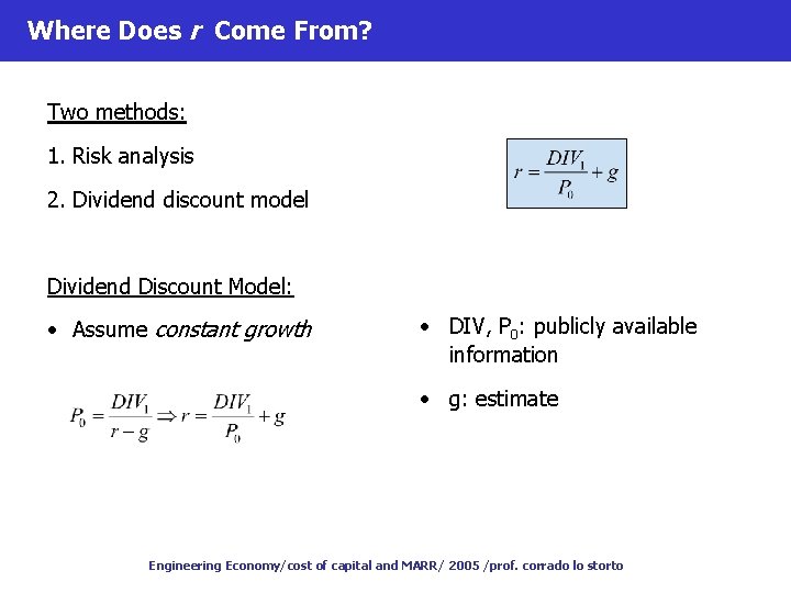 Where Does r Come From? Two methods: 1. Risk analysis 2. Dividend discount model