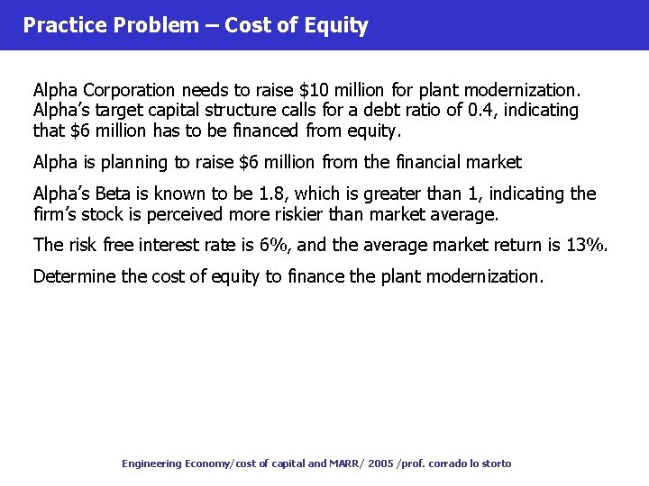 Practice Problem – Cost of Equity Alpha Corporation needs to raise $10 million for