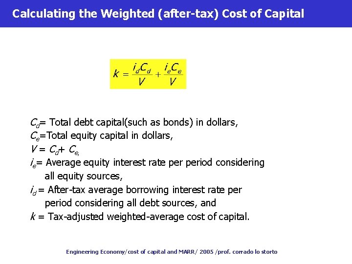 Calculating the Weighted (after-tax) Cost of Capital Cd= Total debt capital(such as bonds) in