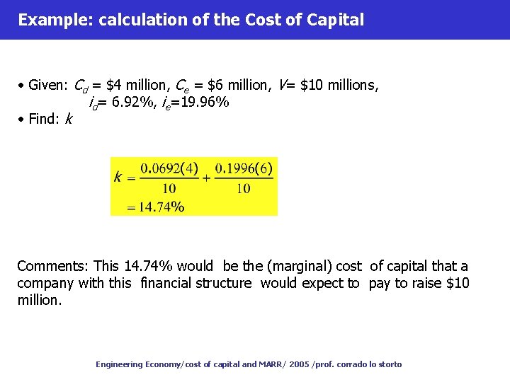 Example: calculation of the Cost of Capital • Given: Cd = $4 million, Ce