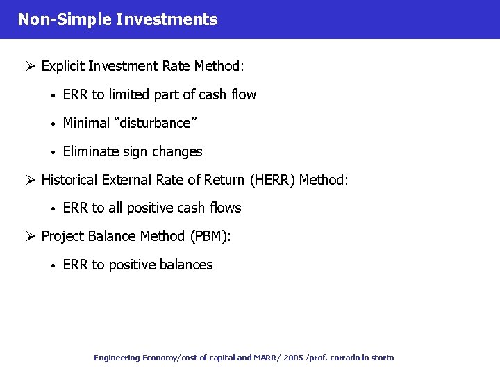 Non-Simple Investments Ø Explicit Investment Rate Method: • ERR to limited part of cash