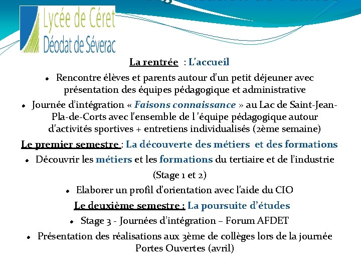 Organisation de l'année La rentrée : L'accueil Rencontre élèves et parents autour d'un petit