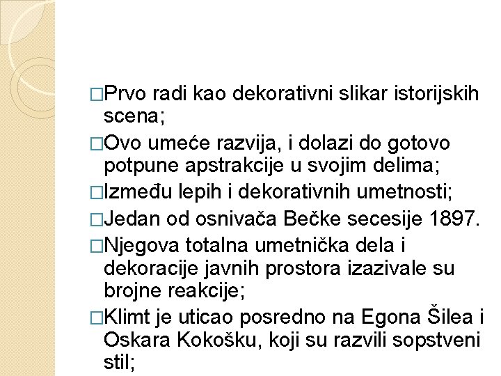 �Prvo radi kao dekorativni slikar istorijskih scena; �Ovo umeće razvija, i dolazi do gotovo