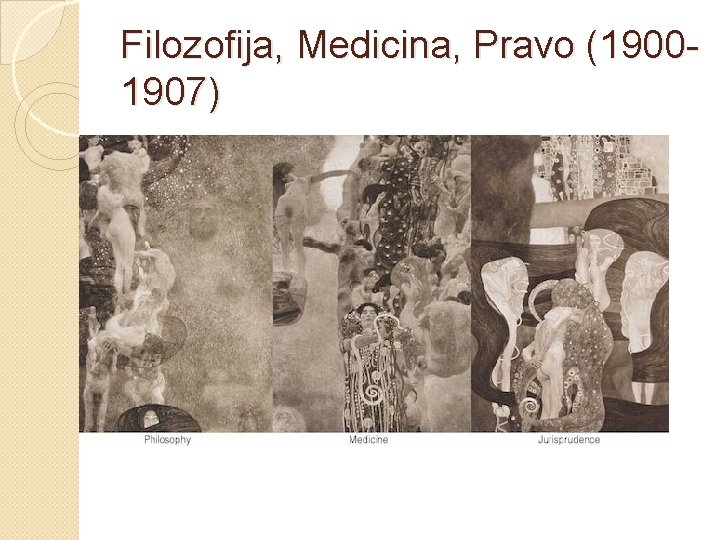 Filozofija, Medicina, Pravo (19001907) 