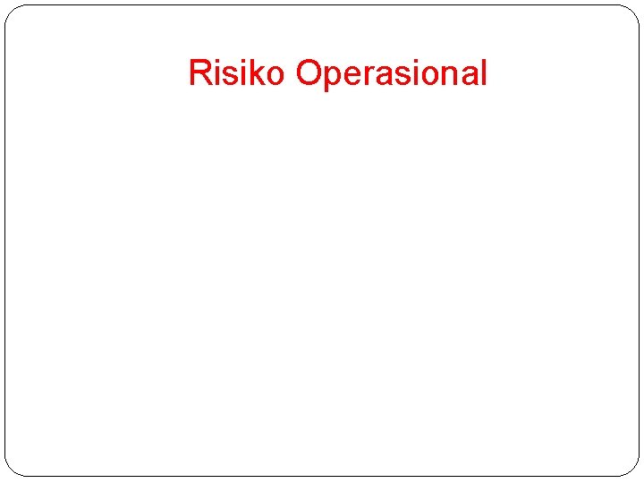 Risiko Operasional 