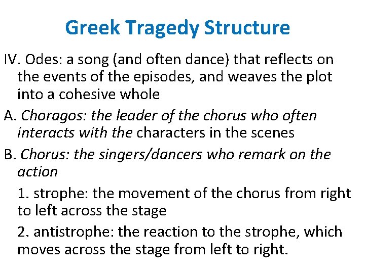 Greek Tragedy Structure IV. Odes: a song (and often dance) that reflects on the