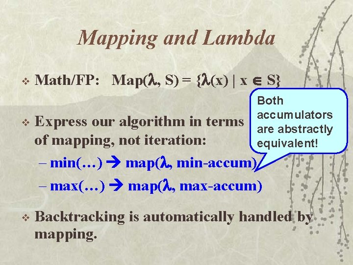 Mapping and Lambda v Math/FP: Map( , S) = { (x) | x S} Mapping and Lambda v Math/FP: Map( , S) = { (x) | x S}