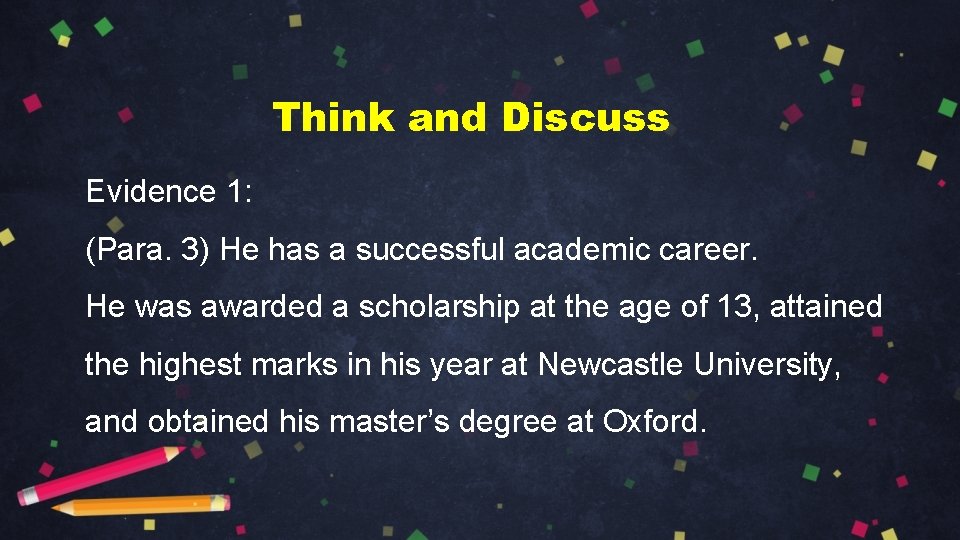 Think and Discuss Evidence 1: (Para. 3) He has a successful academic career. He Think and Discuss Evidence 1: (Para. 3) He has a successful academic career. He