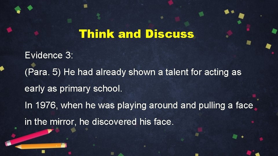 Think and Discuss Evidence 3: (Para. 5) He had already shown a talent for Think and Discuss Evidence 3: (Para. 5) He had already shown a talent for