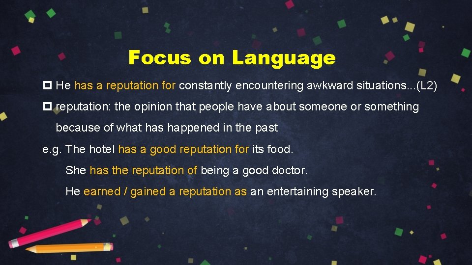 Focus on Language p He has a reputation for constantly encountering awkward situations. . Focus on Language p He has a reputation for constantly encountering awkward situations. .