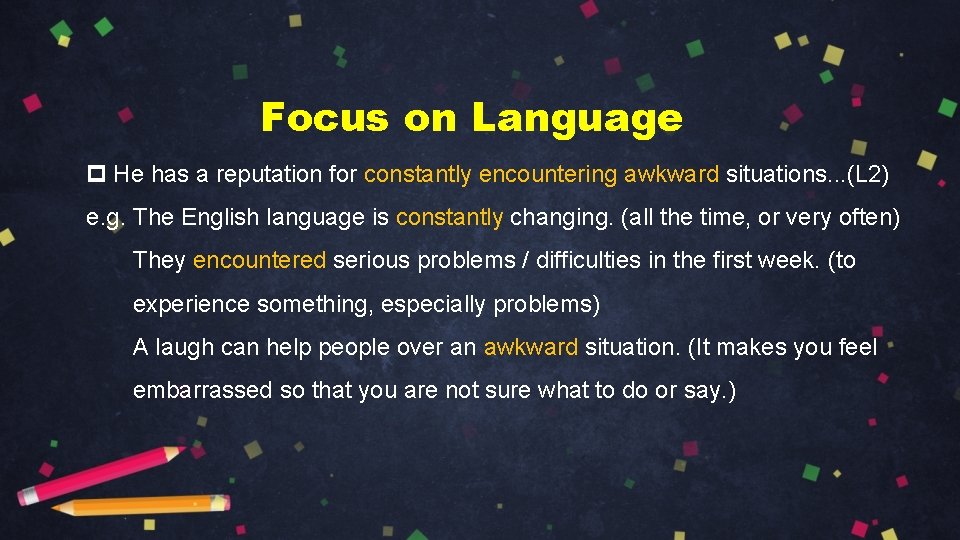 Focus on Language p He has a reputation for constantly encountering awkward situations. . Focus on Language p He has a reputation for constantly encountering awkward situations. .