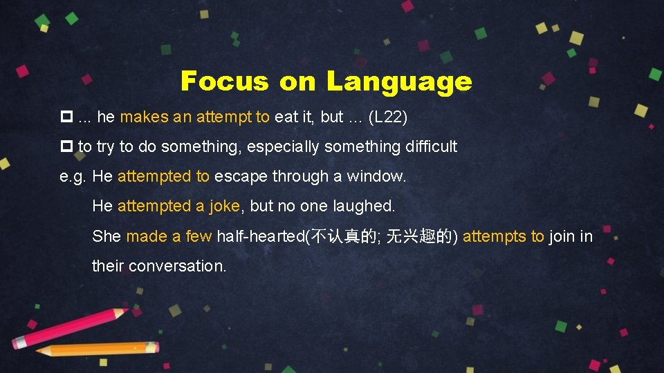 Focus on Language p. . . he makes an attempt to eat it, but Focus on Language p. . . he makes an attempt to eat it, but