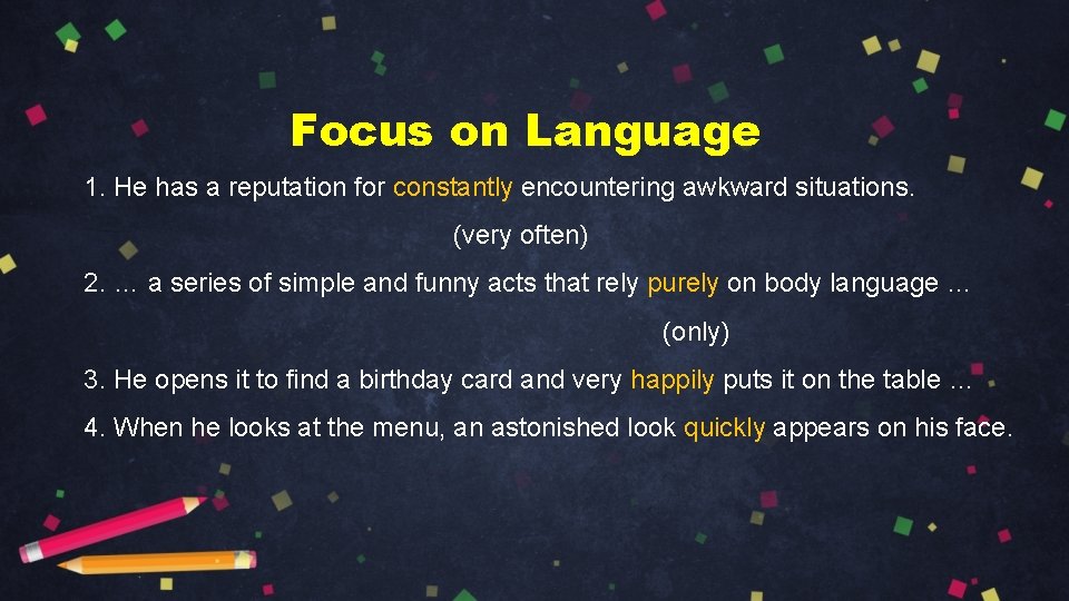 Focus on Language 1. He has a reputation for constantly encountering awkward situations. (very Focus on Language 1. He has a reputation for constantly encountering awkward situations. (very