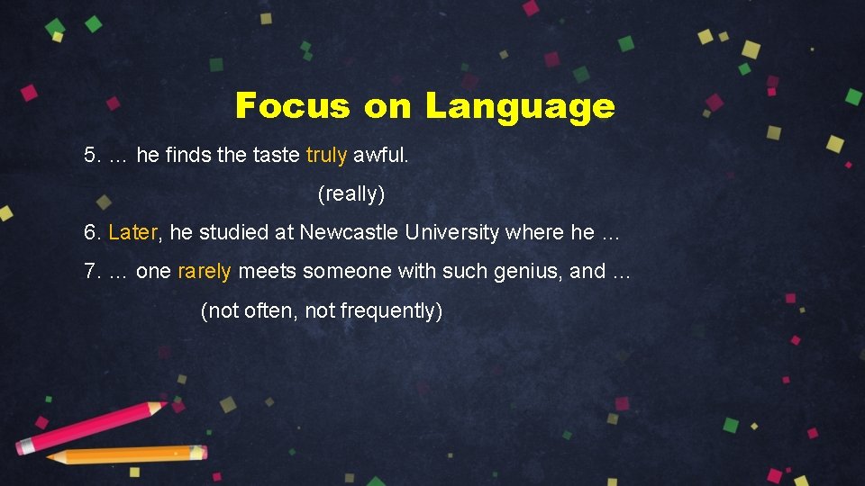 Focus on Language 5. … he finds the taste truly awful. (really) 6. Later, Focus on Language 5. … he finds the taste truly awful. (really) 6. Later,