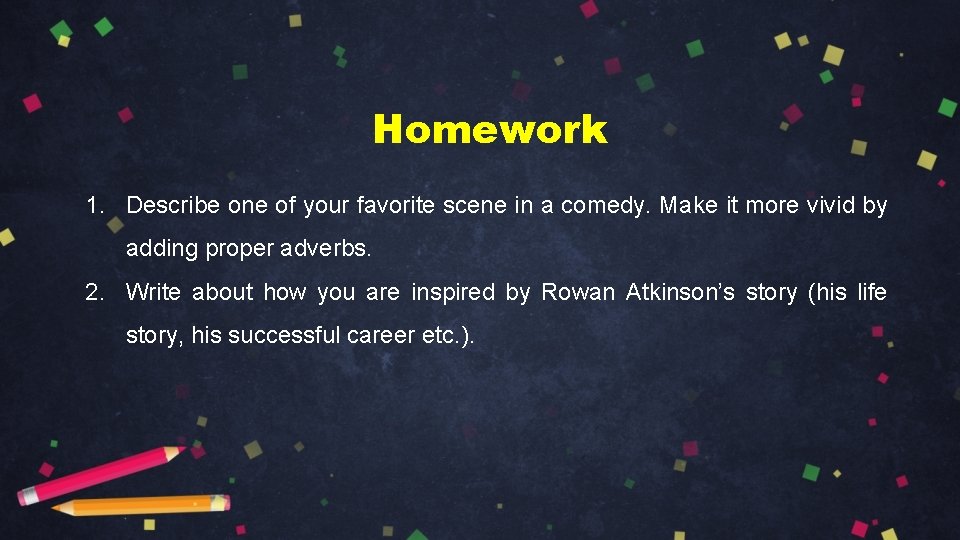 Homework 1. Describe one of your favorite scene in a comedy. Make it more Homework 1. Describe one of your favorite scene in a comedy. Make it more