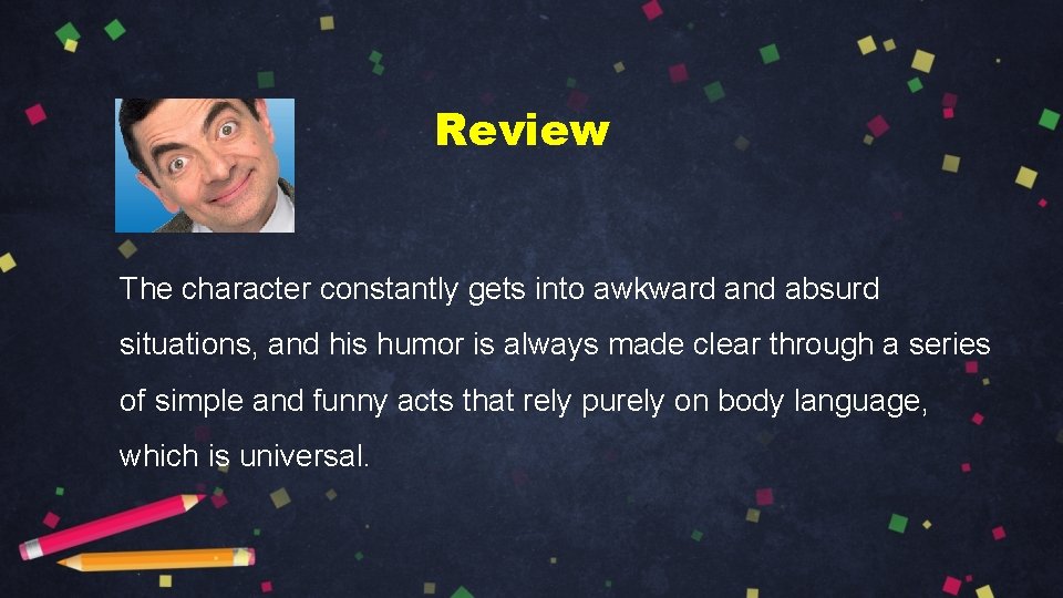 Review The character constantly gets into awkward and absurd situations, and his humor is Review The character constantly gets into awkward and absurd situations, and his humor is