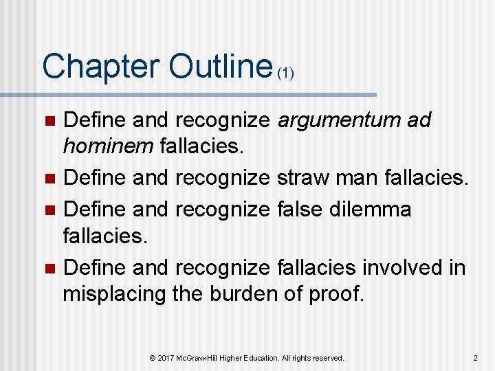 Chapter Outline (1) Define and recognize argumentum ad hominem fallacies. n Define and recognize Chapter Outline (1) Define and recognize argumentum ad hominem fallacies. n Define and recognize