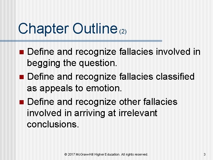 Chapter Outline (2) Define and recognize fallacies involved in begging the question. n Define Chapter Outline (2) Define and recognize fallacies involved in begging the question. n Define
