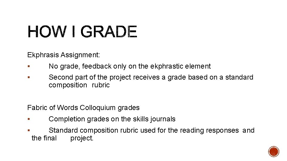 Ekphrasis Assignment: § No grade, feedback only on the ekphrastic element § Second part