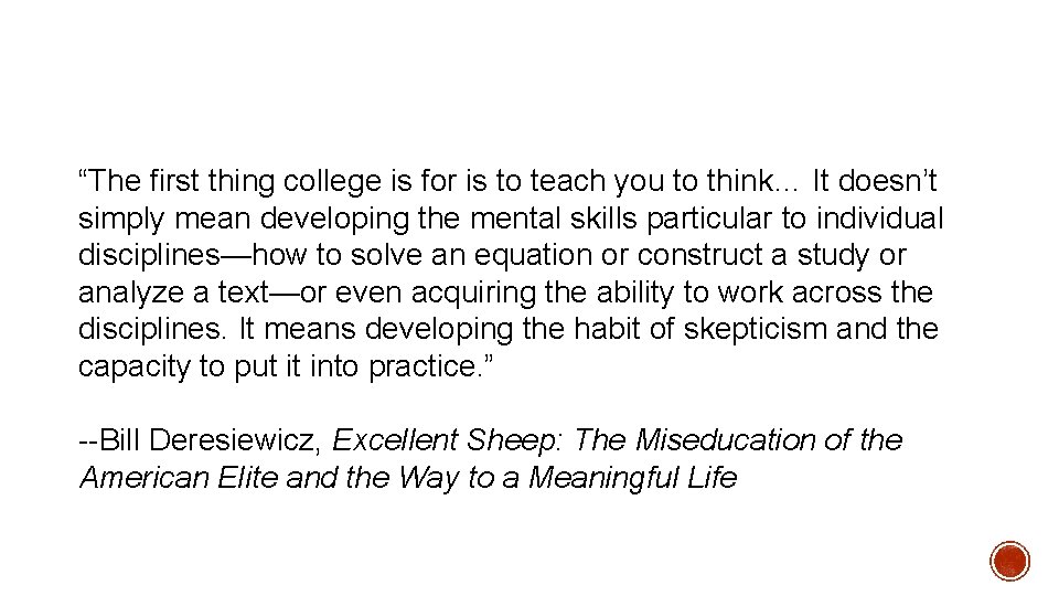 “The first thing college is for is to teach you to think… It doesn’t