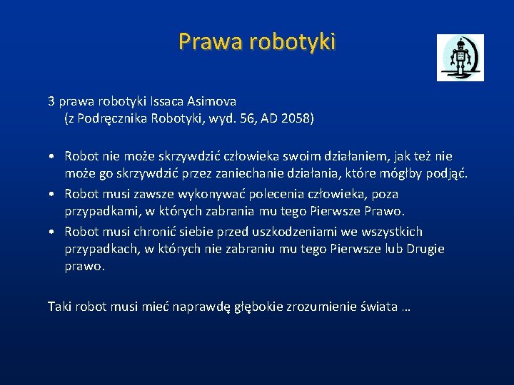 Prawa robotyki 3 prawa robotyki Issaca Asimova (z Podręcznika Robotyki, wyd. 56, AD 2058)