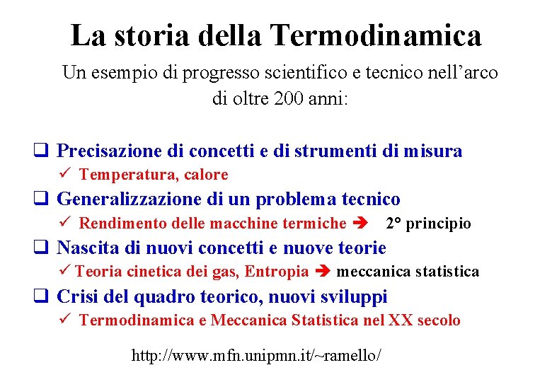 La storia della Termodinamica Un esempio di progresso scientifico e tecnico nell’arco di oltre