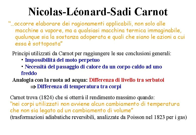 Nicolas-Léonard-Sadi Carnot “…occorre elaborare dei ragionamenti applicabili, non solo alle macchine a vapore, ma