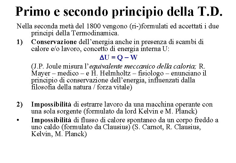 Primo e secondo principio della T. D. Nella seconda metà del 1800 vengono (ri-)formulati