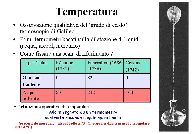 Temperatura • Osservazione qualitativa del ‘grado di caldo’: termoscopio di Galileo • Primi termometri