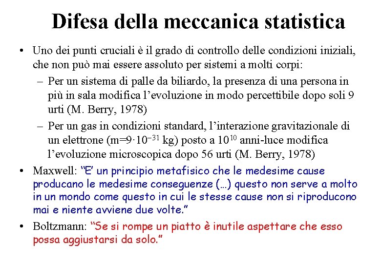 Difesa della meccanica statistica • Uno dei punti cruciali è il grado di controllo