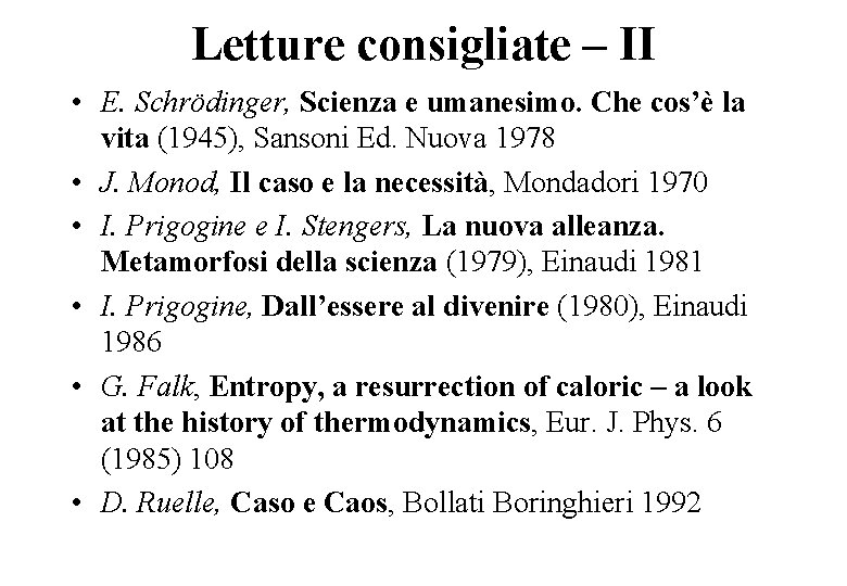 Letture consigliate – II • E. Schrödinger, Scienza e umanesimo. Che cos’è la vita