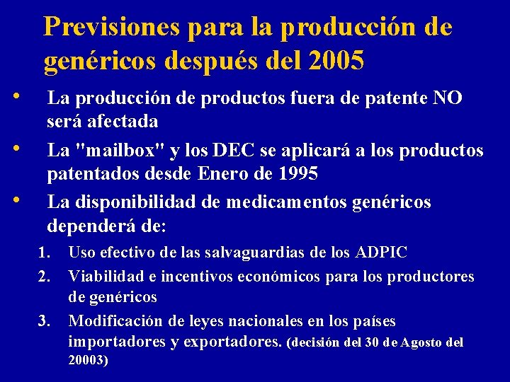 Previsiones para la producción de genéricos después del 2005 • • • La producción