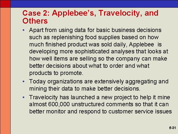 Case 2: Applebee’s, Travelocity, and Others • Apart from using data for basic business