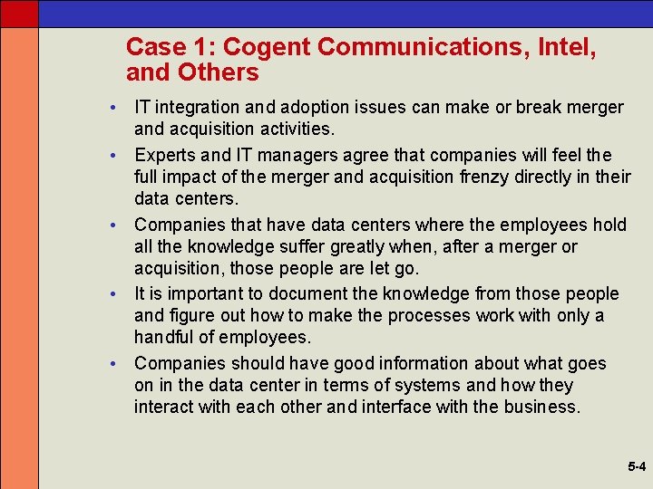 Case 1: Cogent Communications, Intel, and Others • IT integration and adoption issues can
