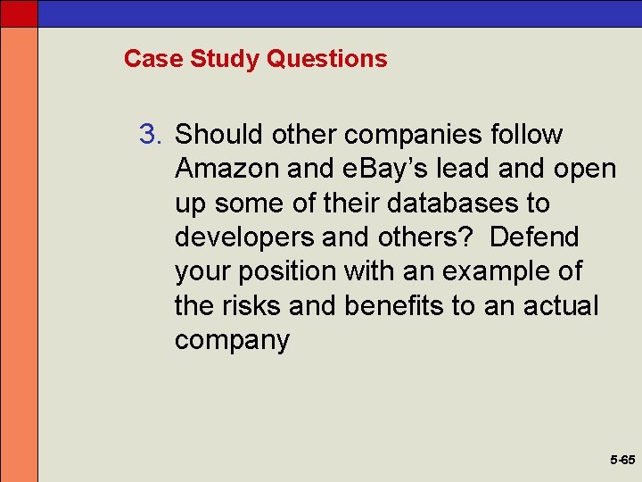 Case Study Questions 3. Should other companies follow Amazon and e. Bay’s lead and