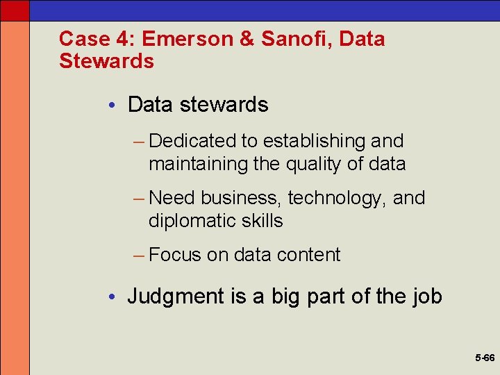 Case 4: Emerson & Sanofi, Data Stewards • Data stewards – Dedicated to establishing