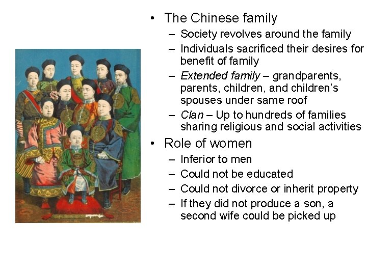  • The Chinese family – Society revolves around the family Family Life –