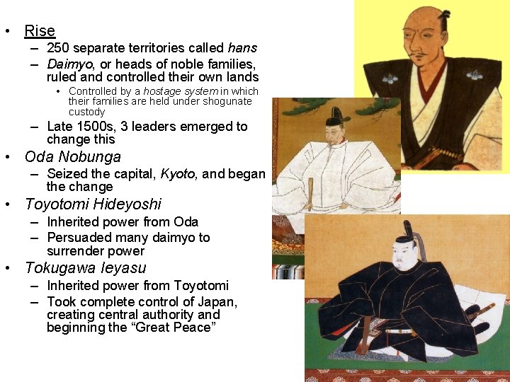  • Rise Tokugawa Japan – 250 separate territories called hans – Daimyo, or