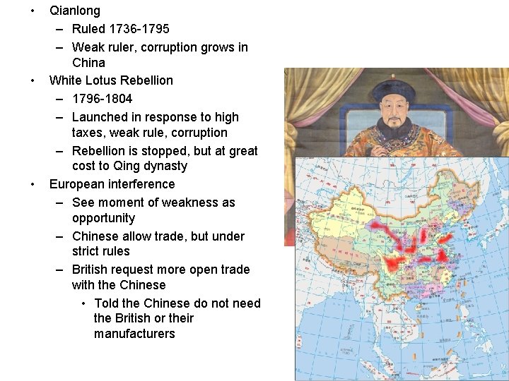  • Qianlong – Ruled 1736 -1795 – Weak ruler, corruption grows in China